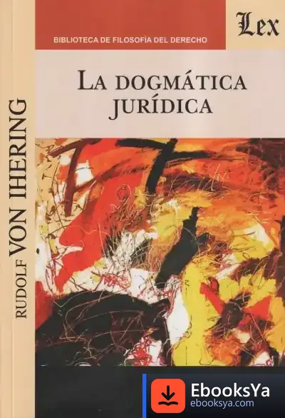 Descargar Dogmatica Juridica, La