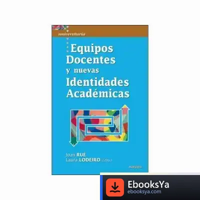 Descargar Equipos Docentes Y Nuevas Identidades Académicas de Jesús Esteban Hernández