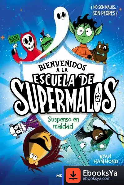 Descargar Escuela De Supermalos 1 - Suspenso En Maldad
