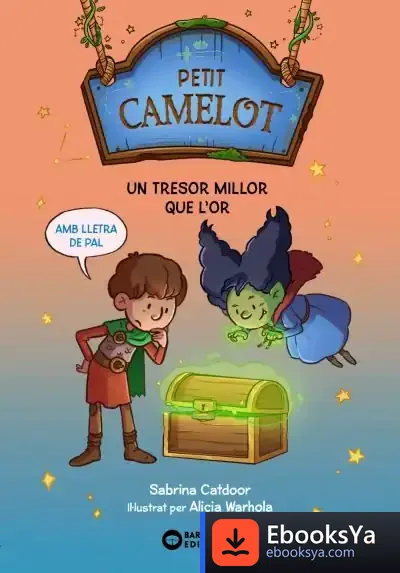 Descargar Petit Camelot. Un Tresor Millor Que L'Or
