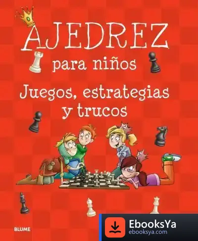 Descargar Ajedrez Para Niños: Juegos, Estrategias Y Trucos