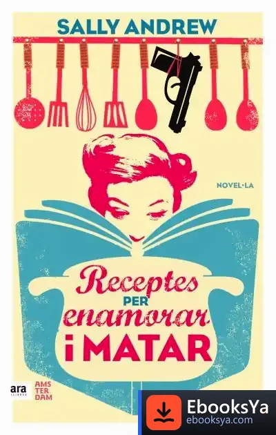 Descargar Receptes Per Enamorar I Matar