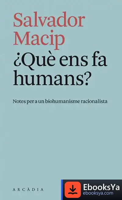 Descargar ¿Què Ens Fa Humans? de Salvador Macip