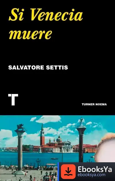 Descargar Si Venecia Muere de Salvatore Settis