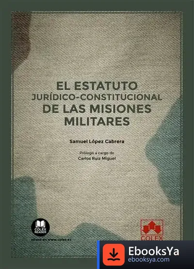 Descargar El Estatuto Jurídico-Constitucional De Las Misiones Militares de Samuel López Cabrera