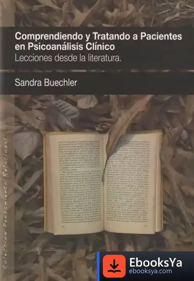 Descargar Comprendiendo Y Tratando A Pacientes En Psicoanálisis Clínico de Sandra Buechler