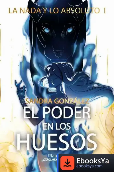 Descargar La Nada Y Lo Absoluto I: El Poder En Los Huesos