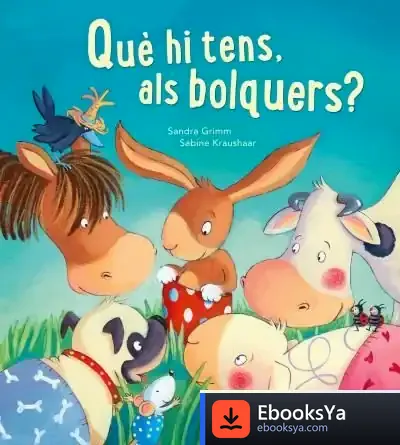 Descargar Què Hi Tens, Als Bolquers? de Sandra Grimm