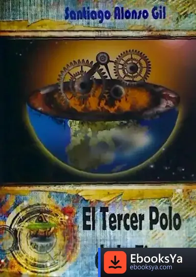 Descargar El Tercer Polo De La Tierra de Santiago Alonso Gil