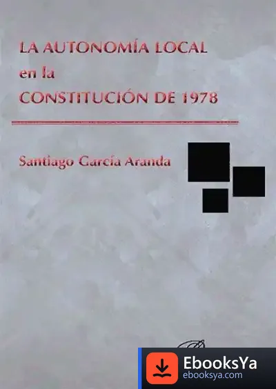 Descargar La Autonomía Local En La Constitución De 1978 de Santiago García Aranda