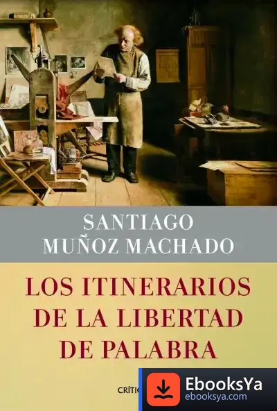 Descargar Los Itinerarios De La Libertad De Palabra de Santiago Muñoz Machado