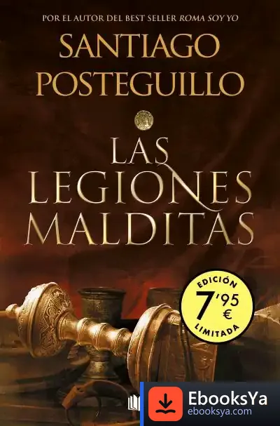 Descargar Las Legiones Malditas (Campaña Edición Limitada) (Trilogía Africanus 2) de Santiago Posteguillo
