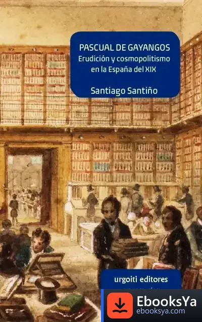 Descargar Pascual De Gayangos de Santiago Santiño Ramírez de Alda