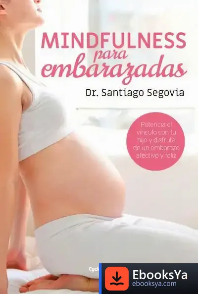 Descargar Mindfulness Para Embarazadas de Santiago Segovia Vázquez