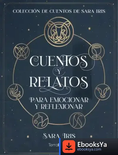 Descargar Cuentos Y Relatos Para Emocionar Y Reflexionar de Sara Iris