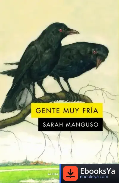 Descargar Gente Muy Fría de Sarah Manguso