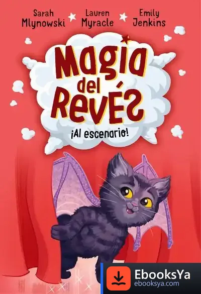 Descargar Magia Del Revés 3. Al Escenario de Sarah Mlynowski
