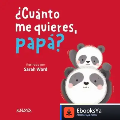 Descargar ¿Cuánto Me Quieres, Papá?