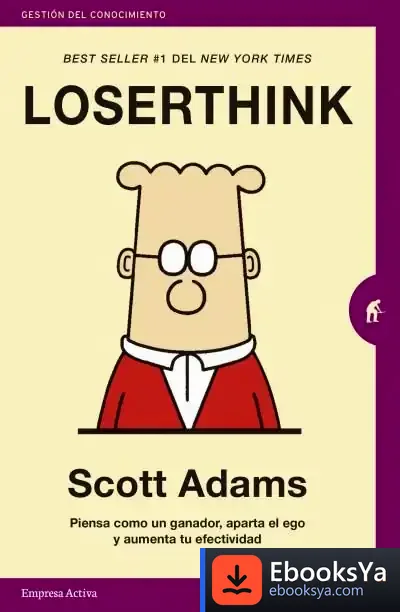 Descargar Loserthink : Piensa Como Un Ganador, Aparta El Ego Y Aumenta Tu Efectividad