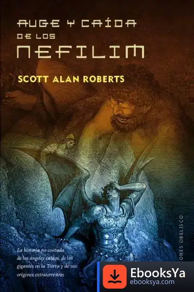 Descargar Auge Y Caida De Los Nefilim de Scott Alan Roberts