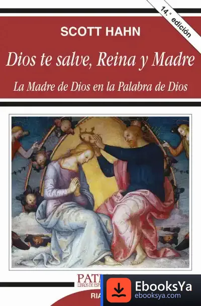 Descargar Dios Te Salve, Reina Y Madre de Scott Hahn
