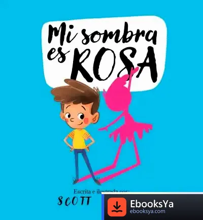 Descargar Mi Sombra Es Rosa