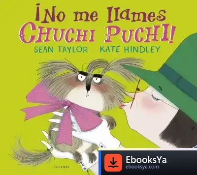 Descargar ¡No Me Llames Chuchi Puchi!