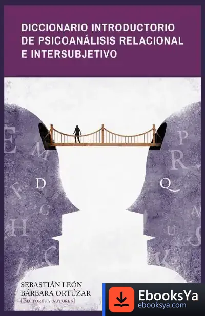Descargar Diccionario Introductorio De Psicoanálisis Relacional E Intersubjetivo de Sebasti N Le¢n