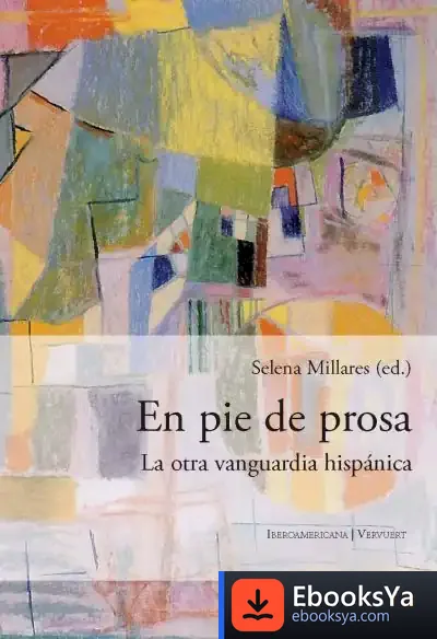 Descargar En Pie De Prosa. La Otra Vanguardia Hispánica de Selena Millares