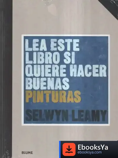 Descargar Lea Este Libro Si Quiere Hacer Buenas Pinturas de Selwyn Learny