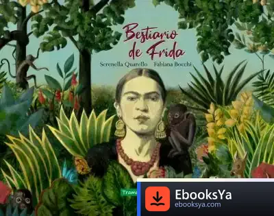 Descargar Bestiario De Frida de Serenella Quarello