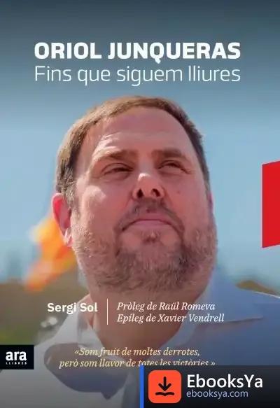 Descargar Oriol Junqueras. Fins Que Siguem Lliures de Sergi Sol