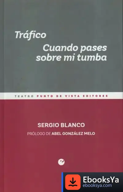Descargar Tráfico. Cuando Pases Sobre Mi Tumba de Sergio Blanco Lorenzo
