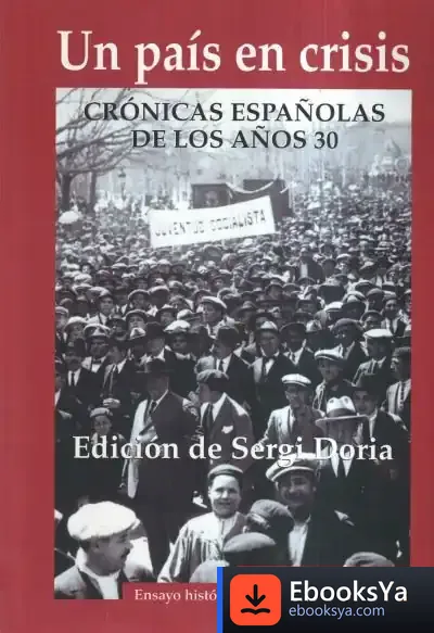 Descargar Un País En Crisis: Crónicas Españolas De Los Años 30