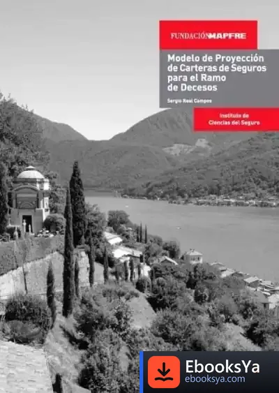Descargar Modelo De Proyección De Carteras De Seguros Para El Ramo De Decesos de Sergio Real Campos