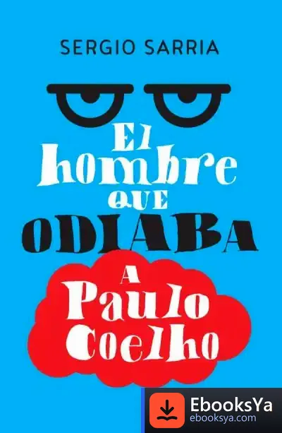 Descargar El Hombre Que Odiaba A Paulo Coelho
