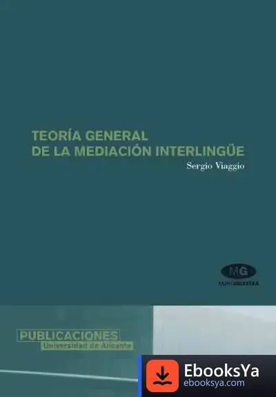 Descargar Teoría General De La Mediación Interlingüe