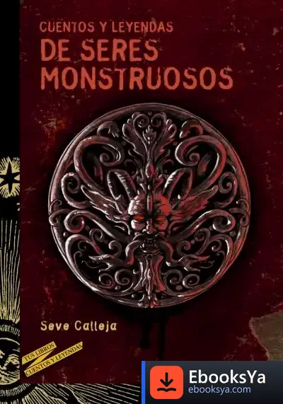 Descargar Cuentos Y Leyendas De Seres Monstruosos de Seve Calleja