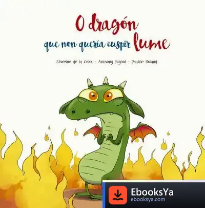 Descargar O Dragón Que Non Quería Cuspir Lume de Séverine de la Croix