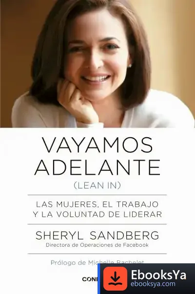 Descargar Vayamos Adelante (Lean In) de Sheryl Sandberg