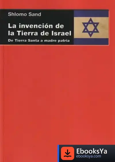 Descargar La Invención De La Tierra De Israel de Shlomo Sand