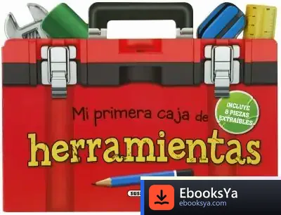 Descargar Ábreme Y Juega. Mi Primera Caja De Herramientas