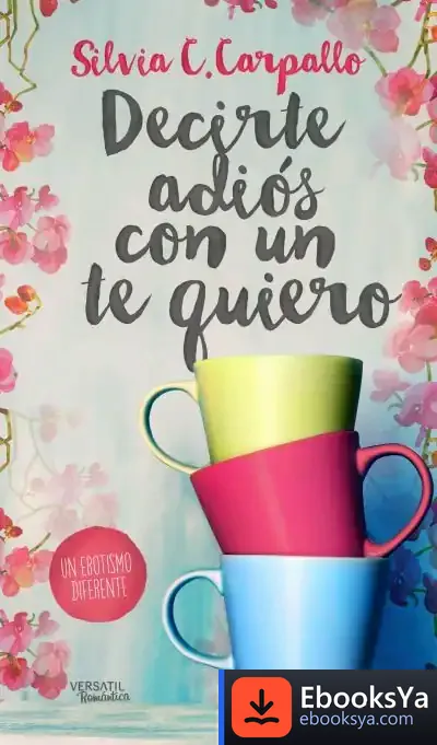 Descargar Decirte Adiós Con Un Te Quiero de Silvia C. Carpallo