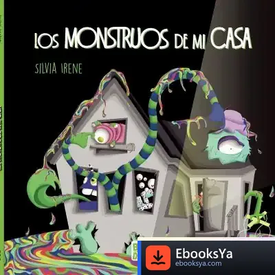 Descargar Los Monstruos De Mi Casa de Silvia Irene Ferrer Rojas