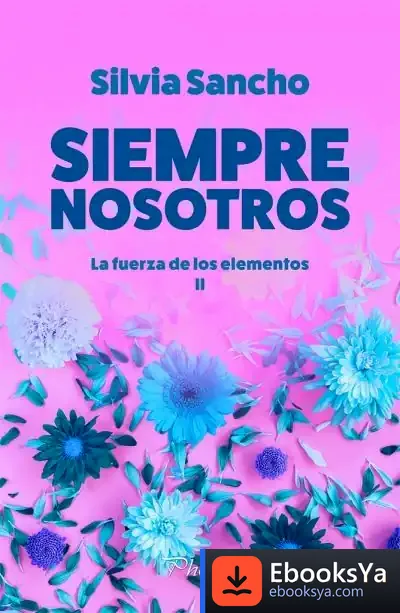 Descargar Siempre Nosotros: La Fuerza De Los Elementos Ii de Silvia Sancho