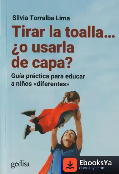 Descargar Tirar La Toalla ¿O Usarla De Capa? de Silvia Torralba Lima
