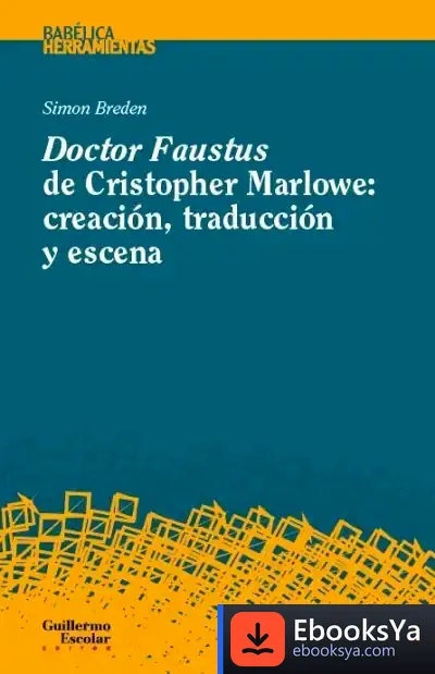 Descargar Doctor Faustus De Christopher Marlowe: Creación, Traducción Y Escena