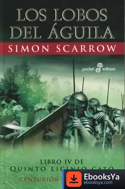 Descargar Los Lobos Del Águila (Iv) (Bolsillo) de Simon Scarrow