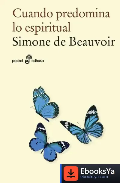 Descargar Cuando Predomina Lo Espiritual (Bolsillo) de Simone de Beauvoir