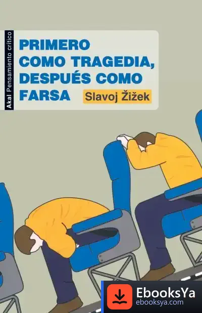 Descargar Primero Como Tragedia, Después Como Farsa de Slavoj Zizek